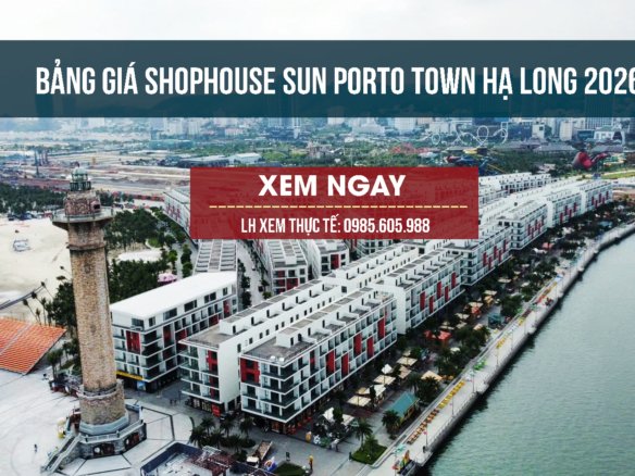 Bảng giá Shophouse Sun Porto Town Hạ Long 2026