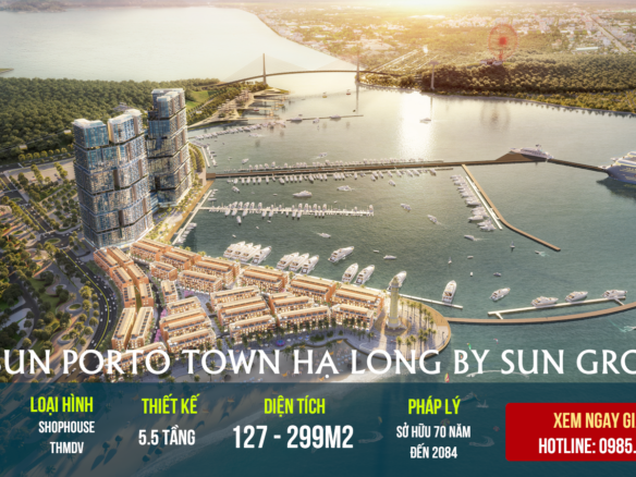 Dự án Sun Porto Town Hạ Long mới nhất 2026 của Sun Group Hạ Long